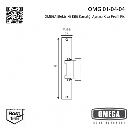 OMEGA Elektrikli Kilit Karşılığı Aynası Kısa Profil Fix